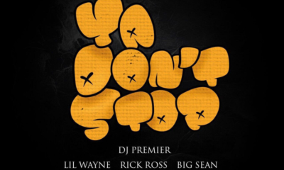 DJ Premier – Ya Don’t Stop Ft. Lil Wayne, Rick Ross & Big Sean