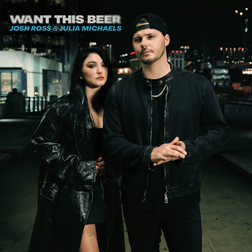 Josh Ross & Julia Michaels – Want This Beer