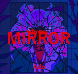 Ado – MIRROR