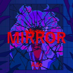 Ado – MIRROR