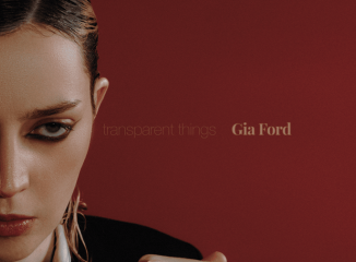 ALBUM: Gia Ford – Transparent Things [Zip File]