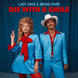 Die With A Smile - Lady Gaga & Bruno Mars