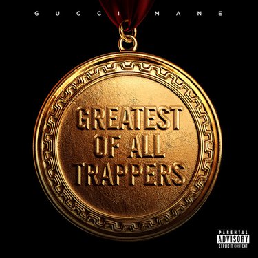 ALBUM: Gucci Mane – Greatest Of All Trappers [Zip File]