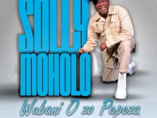 ALBUM: Solly Moholo – Wubani O zo Pepeza [Zip File]