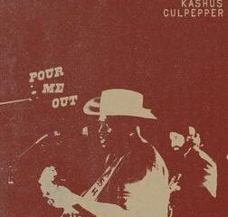 Kashus Culpepper – Pour Me Out